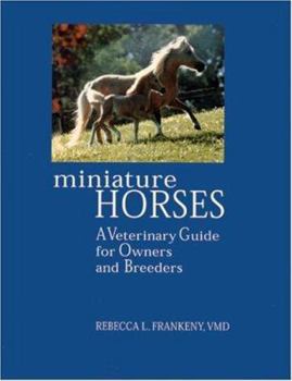 Hardcover Miniature Horses: A Veterinary Guide for Owners and Breeders Book