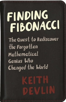 Paperback Finding Fibonacci: The Quest to Rediscover the Forgotten Mathematical Genius Who Changed the World Book