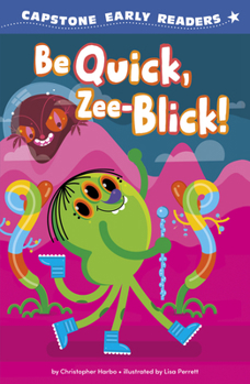 Be Quick, Zee-Blick! (Capstone Early Readers: Nonsense Early Readers)