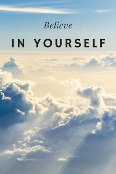 Paperback Believe in Yourself: Motivational notebook, Inspirational journal, Diary, planner (110 Lined Pages, 6 x 9) Book