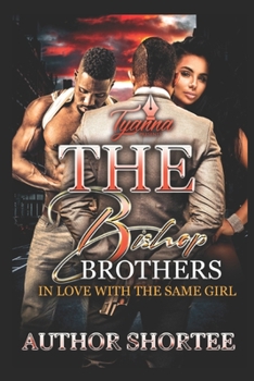 Paperback The Bishop Brothers: In Love with the Same Girl Book