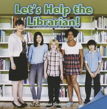 Paperback Let's Help the Librarian!: Subtract Within 20 Book