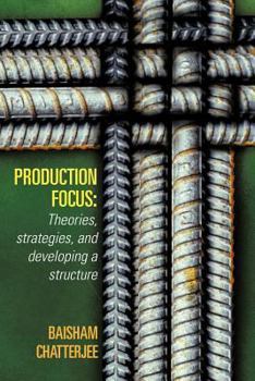 Paperback Production Focus: Theories, strategies, and developing a structure Book