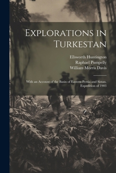 Paperback Explorations in Turkestan: With an Account of the Basin of Eastern Persia and Sistan. Expedition of 1903 Book