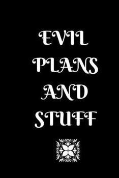 Paperback Evil Plans and Stuff: Funny lined notebook journal composition book for office friends gag gift Book