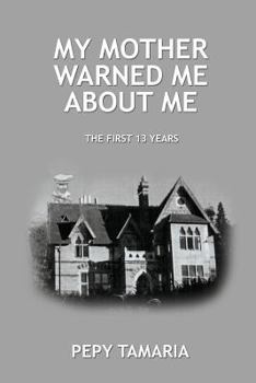 Paperback My Mother Warned Me About Me: The First 13 Years Book