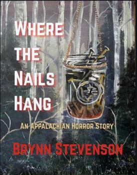 Paperback Where the Nails Hang: An Appalachian Horror Story Book