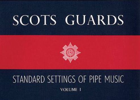 Paperback Scots Guards - Volume 1: Standard Settings of Pipe Music Book