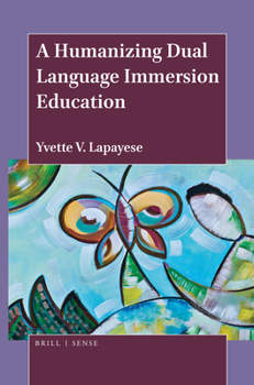 Paperback A Humanizing Dual Language Immersion Education Book