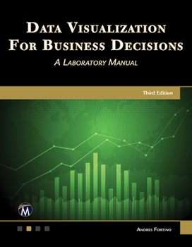 Paperback Data Visualization for Business Decisions: A Laboratory Manual Book