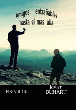 Hardcover Amigos Entrañables Hasta El Mas Alla: Novela [Spanish] Book