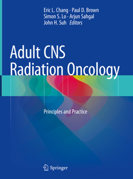 Hardcover Adult CNS Radiation Oncology: Principles and Practice Book