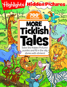 Paperback More Ticklish Tales: Solve the Hidden Pictures(r) Puzzles and Fill in the Silly Stories with Stickers! Book