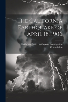Paperback The California Earthquake of April 18, 1906 Book