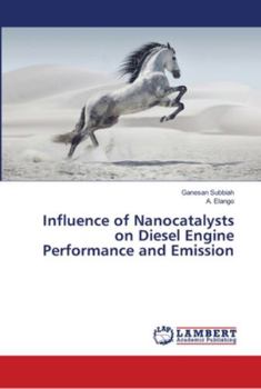 Paperback Influence of Nanocatalysts on Diesel Engine Performance and Emission Book