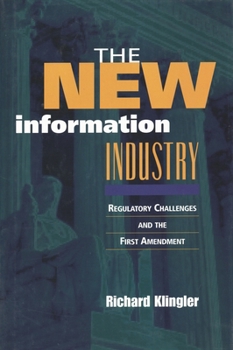 Paperback The New Information Industry: Regulatory Challenges and the First Amendment Book