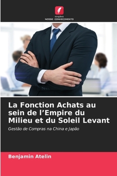 Paperback La Fonction Achats au sein de l'Empire du Milieu et du Soleil Levant [Portuguese] Book
