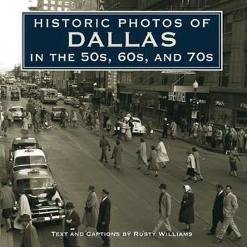 Hardcover Historic Photos of Dallas in the 50s, 60s, and 70s Book