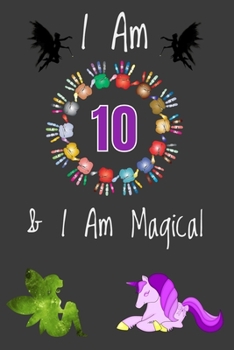 Paperback Magical Journal - I Am 10: Space Inside For Drawings and Notes - Magical Gift for Girls Book
