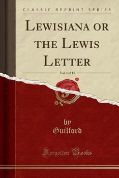 Paperback Lewisiana or the Lewis Letter, Vol. 1 of 13 (Classic Reprint) Book