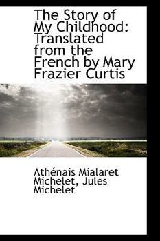 Paperback The Story of My Childhood: Translated from the French by Mary Frazier Curtis Book
