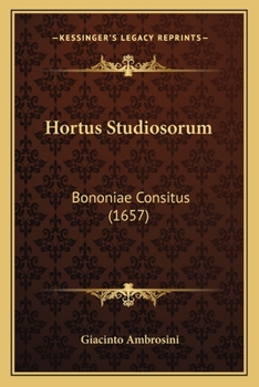 Paperback Hortus Studiosorum: Bononiae Consitus (1657) [Latin] Book