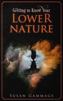 Paperback Getting to Know Your Lower Nature Book