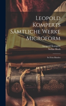 Hardcover Leopold Komperts Sämtliche Werke microform: In zehn Bänden [German] Book