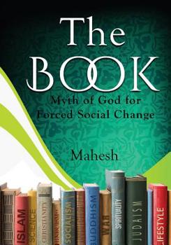 Paperback The Book: Myth of God for Forced Social Change Book