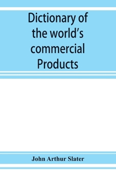 Dictionary of the world's commercial products, with French, German & Spanish equivalents for the names of the commercial products