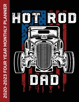 Paperback Hot Rod Dad Classic Car 2020-2023 Four Year Monthly Planner: Calendar, Notebook and More Book