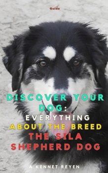 Paperback Discover your Dog: Everything about the breed the Sila Shepherd Dog Book