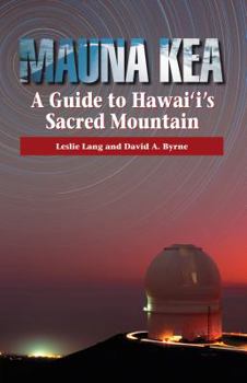 Paperback Mauna Kea: A Guide to Hawaii's Sacred Mountain Book