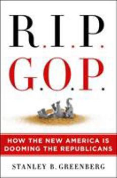 Hardcover RIP GOP: How the New America Is Dooming the Republicans Book