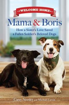 Paperback Welcome Home Mama and Boris: How a Sister's Love Saved a Fallen Soldier Book