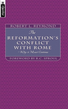 Paperback The Reformation's Conflict with Rome: Why It Must Continue Book