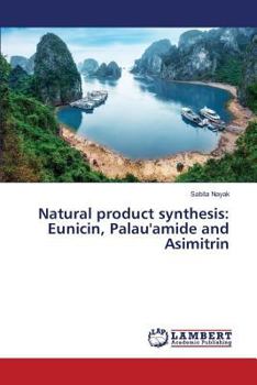 Paperback Natural product synthesis: Eunicin, Palau'amide and Asimitrin Book