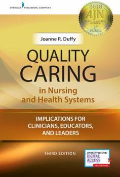 Paperback Quality Caring in Nursing and Health Systems: Implications for Clinicians, Educators, and Leaders Book