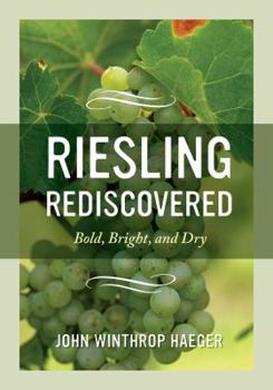 Hardcover Riesling Rediscovered: Bold, Bright, and Dry Book