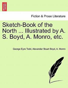 Paperback Sketch-Book of the North ... Illustrated by A. S. Boyd, A. Monro, Etc. Book