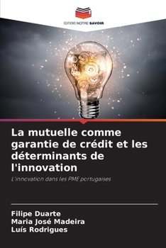 Paperback La mutuelle comme garantie de crédit et les déterminants de l'innovation [French] Book