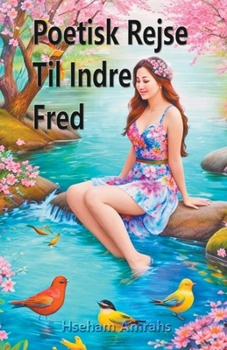 Poetisk Rejse Til Indre Fred (Danish Edition)