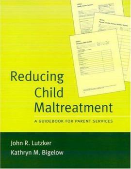 Paperback Reducing Child Maltreatment: A Guidebook for Parent Services Book