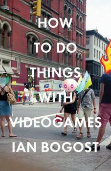 Paperback How to Do Things with Videogames Book