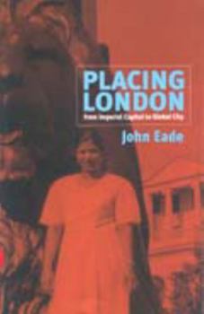 Paperback Placing London: From Imperial Capital to Global City Book