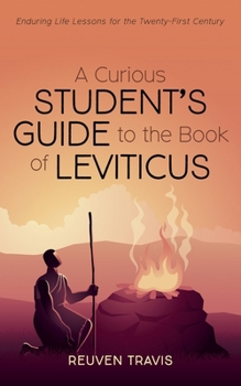 Paperback A Curious Student's Guide to the Book of Leviticus: Enduring Life Lessons for the Twenty-First Century Book