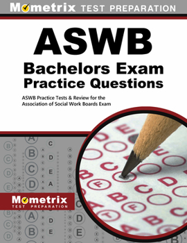 Paperback Aswb Bachelors Exam Practice Questions: Aswb Practice Tests & Review for the Association of Social Work Boards Exam Book