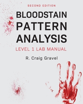 Paperback Bloodstain Pattern Analysis: Level 1 Lab Manual Book