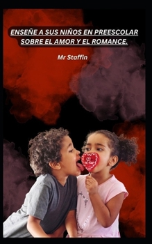 Paperback Enseñe a Sus Niños En Preescolar Sobre El Amor Y El Romance. [Spanish] Book