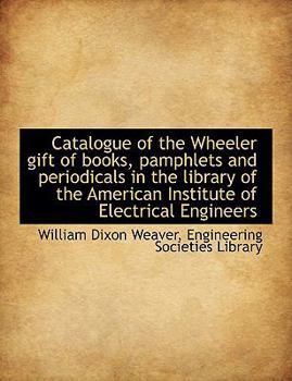 Catalogue of the Wheeler Gift of Books, Pamphlets and Periodicals in the Library of the American Ins